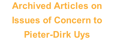 Archived Articles on  Issues of Concern to Pieter-Dirk Uys